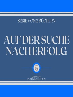 cover image of AUF DER SUCHE NACH ERFOLG (SERIE VON 2 BÜCHERN)